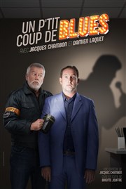 Un p'tit coup de blues | avec Jacques Chambon et Damien Laquet Espace Gerson Affiche