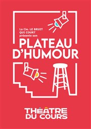 Plateau d'humour du Bruit qui Court Thtre du Cours Affiche