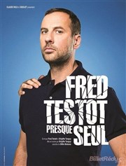 Fred Testot dans Presque seul Opra Comdie - Salle Molire Affiche