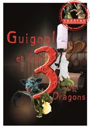 Guignol et les 3 Dragons Thtre la Maison de Guignol Affiche