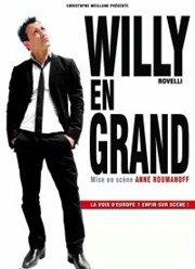 Willy Rovelli dans Willy en grand | mise en scène par Anne Roumanoff La Cit Nantes Events Center - Grande Halle Affiche