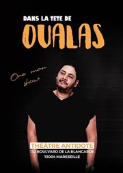 Oualas dans Dans la tête de Oualas L'Antidote Affiche