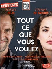 Tout ce que vous voulez | avec Bérénice Béjo et Stéphane de Groodt Thtre Edouard VII Affiche