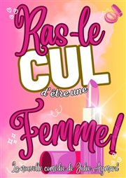 Ras le cul d'être une Femme! La Comdie du Onzime Affiche