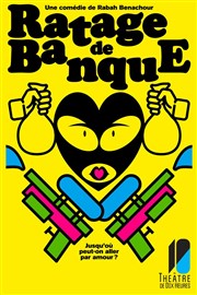 Ratage de banque Thtre de Dix Heures Affiche