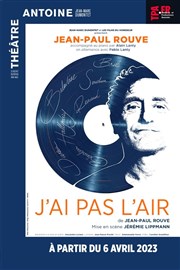 Jean-Paul Rouve dans J'ai pas l'air Thtre Antoine Affiche