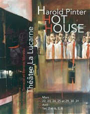 Hot house Thtre La Lucarne Affiche