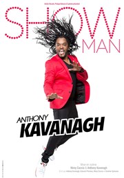 Anthony Kavanagh dans Show man Znith Nantes Mtropole Affiche