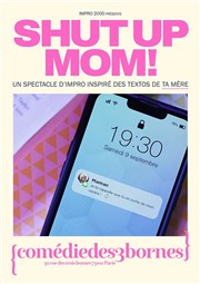 Impro 2000 : Shut up Mom ! Comdie des 3 Bornes Affiche