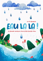 Eau là là ! Thtre des Prambules Affiche