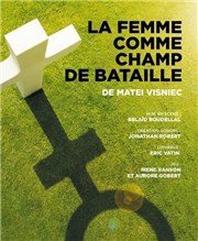 La femme comme champ de bataille Le Thtre Falguire Affiche