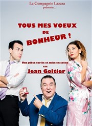 Tous mes voeux de bonheur ! Thtre Atelier des Arts Affiche