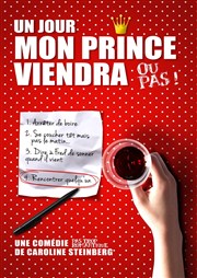 Un jour mon prince viendra... ou pas ! Caf-Thatre L'Atelier des Artistes Affiche