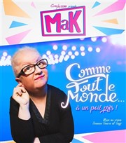 Mak dans Comme tout le monde à un poil près ! Salle des ftes Le Mail Affiche