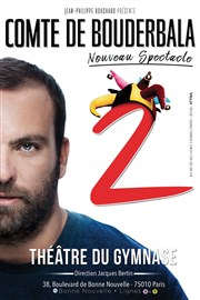 Le Comte de Bouderbala 2 | Nouveau spectacle Thtre du Gymnase Marie-Bell - Grande salle Affiche