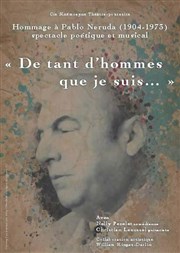 De tant d'hommes que je suis - Hommage à Pablo Neruda La Rotonde - Espace Jemmapes Affiche