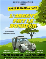 L'argent fait le bonheur Theatre du Chariot Salle Paul Astruc Affiche