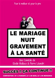 Le mariage nuit gravement a la santé La Comdie des Suds Affiche