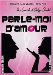 Parle moi d'amour Comdie de Grenoble Affiche