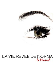 La vie rêvée de Norma | Le Musical Espace Horizon Affiche