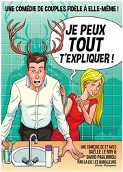 Je peux tout t'expliquer ! Comdie de Rennes Affiche