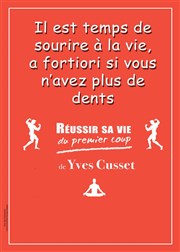 Yves Cusset dans Réussir sa vie du premier coup Comdie Le Mans Affiche