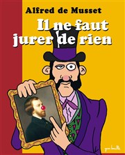 Il ne faut jurer de rien ABC Thtre Affiche