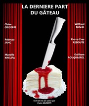 La dernière part du gâteau L'Auguste Thtre Affiche