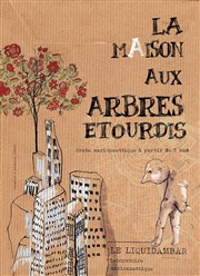 La Maison aux Arbres Étourdis Thtre des Beaux Arts Affiche