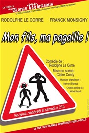 Mon fils, ma pagaille ! Thtre Les Blancs Manteaux Affiche