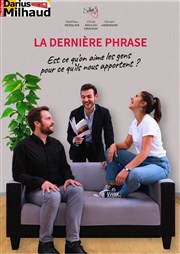 La dernière phrase Thtre Darius Milhaud Affiche