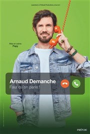 Arnaud Demanche dans Faut qu'on parle ! Espace Charles Vanel Affiche