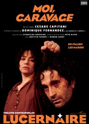 Moi, Caravage Thtre Le Lucernaire Affiche