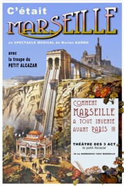 C'était Marseille Thtre des 3 Acts Affiche