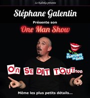 Stéphane Galentin dans On se dit tout ! Le Kalinka Affiche