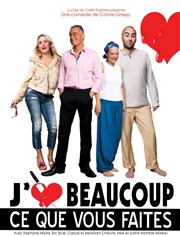 J'aime beaucoup ce que vous faites La Compagnie du Caf-Thtre - Grande Salle Affiche