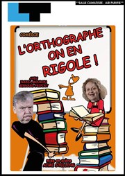 L'orthographe, on en rigole ! Laurette Thtre Affiche