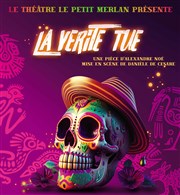 La vérité tue Thtre du Petit Merlan Affiche