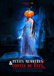 Petits meurtres et contes de fées Thtre le Proscenium Affiche