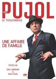 Yves Pujol dans Une affaire de famille Auditorium de Nimes - Htel Atria Affiche