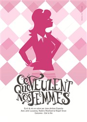 Ce que veulent nos femmes Comdie de Grenoble Affiche