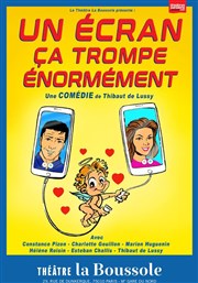 Un écran ça trompe énormément Thtre La Boussole - petite salle Affiche