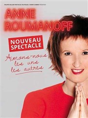 Anne Roumanoff dans Aimons-nous les uns les autres Les Jardins du Muse Affiche