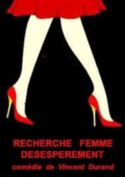 Recherche femme désespérément Salle de L'Ellipse Affiche