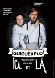 Guigue & Plo - Ici et là Thtre de Mnilmontant - Salle Guy Rtor Affiche