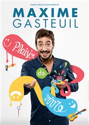 Maxime Gasteuil dans Plaisir de Vivre Espace Gerson Affiche