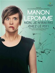 Manon Lepomme dans Non, je n'irai pas chez le psy ! Thtre  l'Ouest Affiche