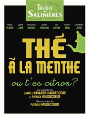 Thé a la menthe, ou t'es citron ? Thtre des Salinires Affiche