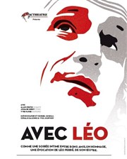 Avec Léo Thtre de Mnilmontant - Salle Guy Rtor Affiche