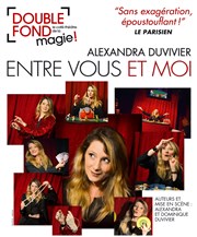 Alexandra Duvivier dans Entre vous et moi Le Double Fond Affiche